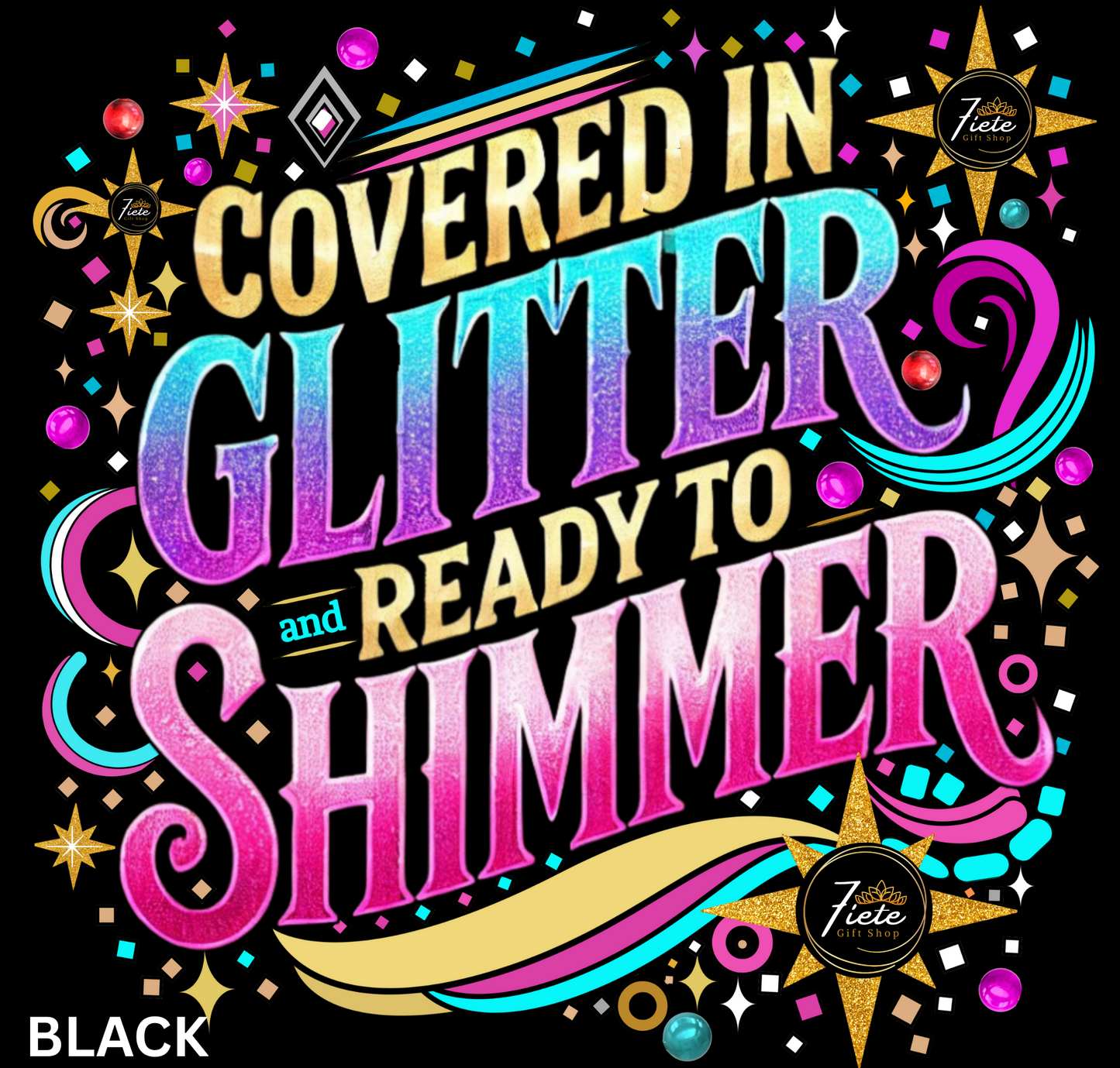 Covered in Glitter and Ready to Shimmer - T-Shirt